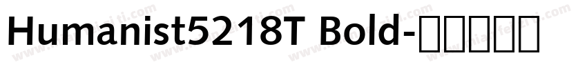 Humanist5218T Bold字体转换